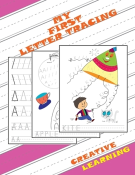My First Letter Tracing. Creative Learning : Essential Writing Practice for Preschool and Kindergarten
