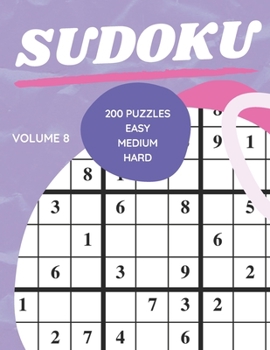 Paperback Sudoku 200 Puzzles Easy Medium Hard Volume 8: Sudoku For Adults - Answer Key Included Book