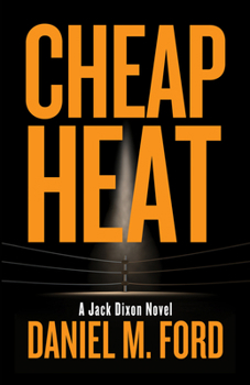 Cheap Heat - Book #2 of the Jack Dixon