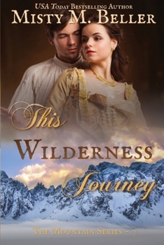 This Wilderness Journey - Book #7 of the Mountain Dreams