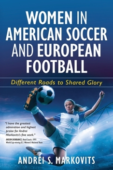 Paperback Women in American Soccer and European Football: Different Roads to Shared Glory Book