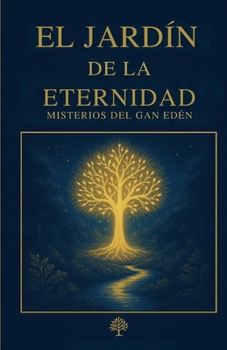Paperback El Jardin De La Eternidad: Gan Hanetsaj [Spanish] Book