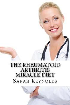 Paperback The Rheumatoid Arthritis Miracle Diet Book