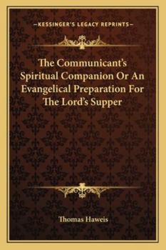 Paperback The Communicant's Spiritual Companion Or An Evangelical Preparation For The Lord's Supper Book