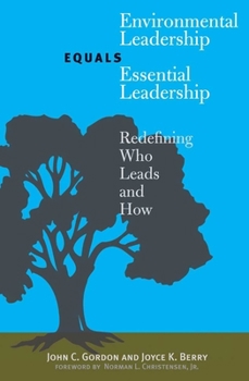 Paperback Environmental Leadership Equals Essential Leadership: Redefining Who Leads and How Book