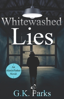 Whitewashed Lies - Book #13 of the Alexis Parker