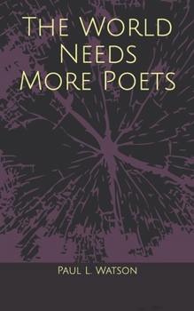 Paperback The World Needs More Poets Book