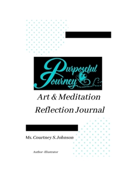 Paperback Purposeful Journey: Art & Meditation Reflection Journal Book