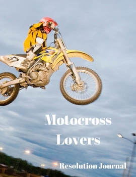 Motocross Lovers Resolution Journal: 130 Page Journal with Inspirational Quotes on each page. Ideal Gift for Family and Friends. Undated so can be used at anytime.