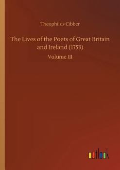 Paperback The Lives of the Poets of Great Britain and Ireland (1753) Book