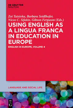 Hardcover Using English as a Lingua Franca in Education in Europe: English in Europe: Volume 4 Book