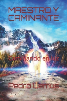 Maestro y Caminante: Caminando en luz (Intimando) (Spanish Edition)