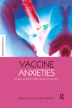 Hardcover Vaccine Anxieties: Global Science, Child Health and Society Book