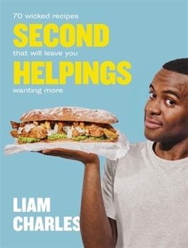 Hardcover Liam Charles Second Helpings: 70 Wicked Recipes That Will Leave You Wanting More Book