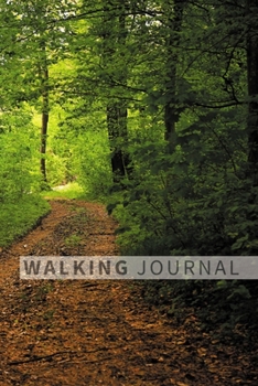 Walking Journal: Get Health and Well-being. 6 x 9 inch, 100 Pages | Daily and Weekly Walking Book Diary