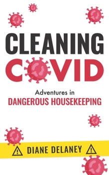 Paperback Cleaning Covid: Adventures in Dangerous Housekeeping Book