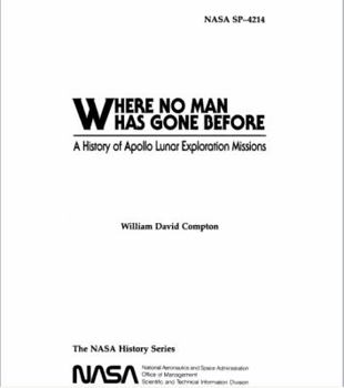 Paperback Where No Man Has Gone Before: A History of Apollo Lunar Exploration Mission Book