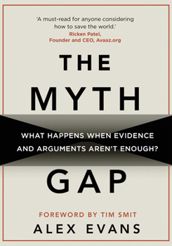 Hardcover The Myth Gap: What Happens When Evidence and Arguments Aren't Enough? Book