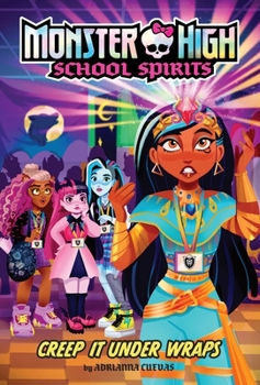 Paperback Creep It Under Wraps (Monster High School Spirits #2) Book