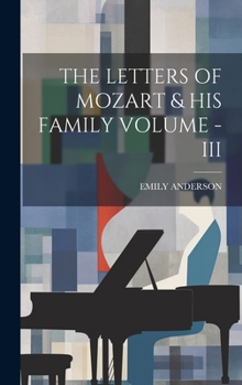 Hardcover The Letters of Mozart & His Family Volume - III Book