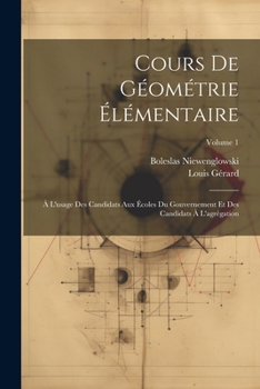 Paperback Cours De Géométrie Élémentaire: À L'usage Des Candidats Aux Écoles Du Gouvernement Et Des Candidats À L'agrégation; Volume 1 [French] Book