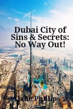 Paperback Dubai City of Sins & Secrets: No Way Out! Book