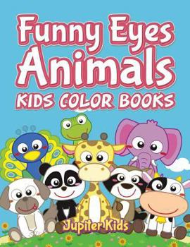 Paperback Funny Eyes Animals: Kids Color Books Book