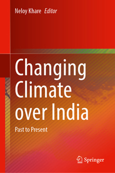Hardcover Changing Climate over India: Past to Present Book