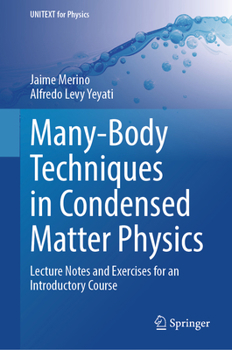 Hardcover Many-Body Techniques in Condensed Matter Physics: Lecture Notes and Exercises for an Introductory Course Book