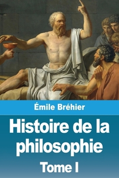 Paperback Histoire de la philosophie: Tome I [French] Book