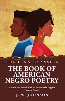 Paperback The Book of American Negro Poetry Chosen and Edited With an Essay on the Negro's Creative Genius Book