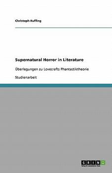 Paperback Supernatural Horror in Literature: Überlegungen zu Lovecrafts Phantastiktheorie [German] Book