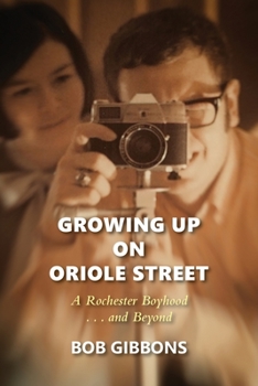 Paperback Growing Up On Oriole Street: A Rochester Boyhood. . .And Beyond: A Book