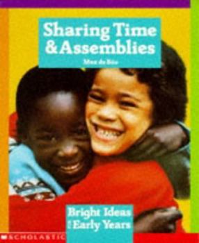 Paperback Sharing Time and Assemblies (Bright Ideas for Early Years) Book