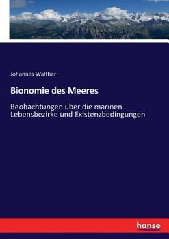 Bionomie des Meeres: Beobachtungen über die marinen Lebensbezirke und Existenzbedingungen (German Edition)