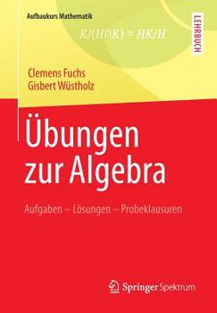 Paperback Übungen Zur Algebra: Aufgaben - Lösungen - Probeklausuren [German] Book