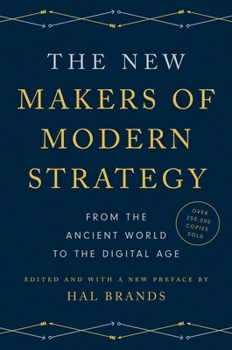 The New Makers of Modern Strategy: From the Ancient World to the Digital Age