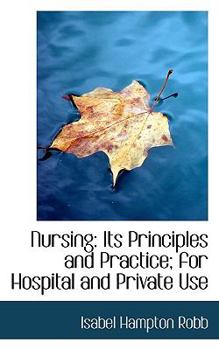 Hardcover Nursing: Its Principles and Practice; For Hospital and Private Use Book