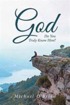 God: Do You Truly Know Him?