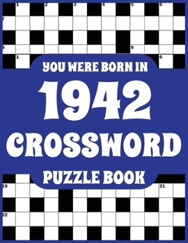 Paperback Crossword Puzzle Book: You Were Born In 1942: Large Print Crossword Puzzle Book For Adults Who Were Born in 1942 to Simulate Brain and Enrich Book