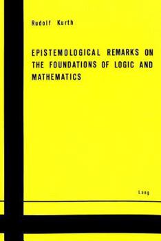 Paperback Epistemological Remarks on the Foundations of Logic and Mathematics Book