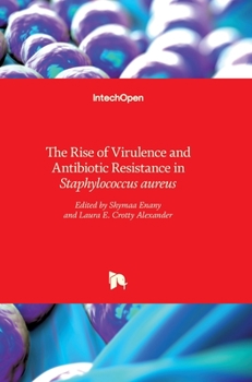 Hardcover The Rise of Virulence and Antibiotic Resistance in Staphylococcus aureus Book