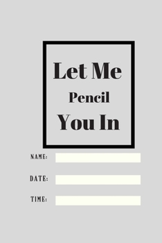 Let Me Pencil You In: Lined notebook 120 pages glossy cover different colors with different designs .lined journal