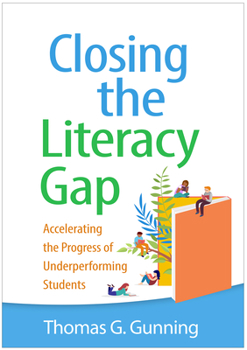 Hardcover Closing the Literacy Gap: Accelerating the Progress of Underperforming Students Book