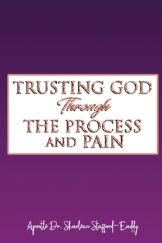 Paperback Trusting God Through The Process And Pain Book