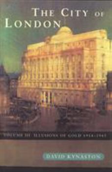 Paperback The City Of London Volume 3: Illusions of Gold 1914 - 1945 Book