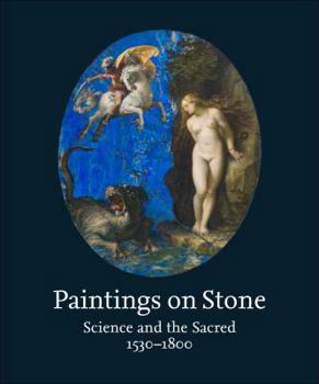 Paperback Paintings on Stone : Science and the Sacred, 1530-1800 Book
