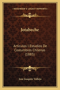 Paperback Jotabeche: Articulos I Estudios De Costumbres Chilenas (1885) [Spanish] Book