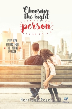 Paperback Choosing the Right Person: Five Key Points for the Young Person Book