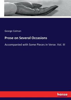 Paperback Prose on Several Occasions: Accompanied with Some Pieces in Verse. Vol. III Book
